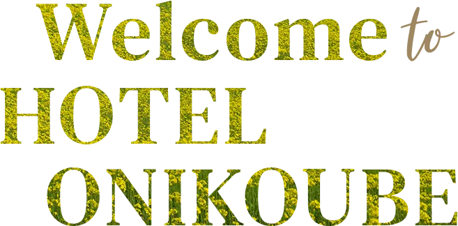 Welcome to HOTEL ONIKOUBE